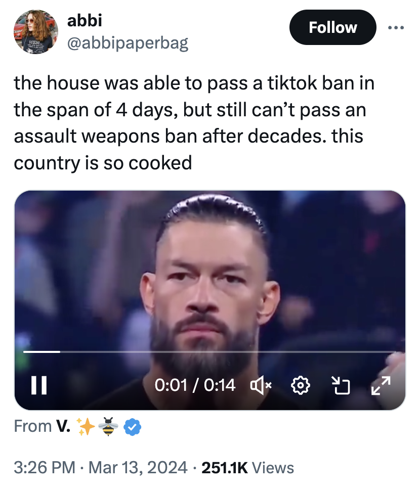 photo caption - abbi the house was able to pass a tiktok ban in the span of 4 days, but still can't pass an assault weapons ban after decades. this country is so cooked || From V. Views